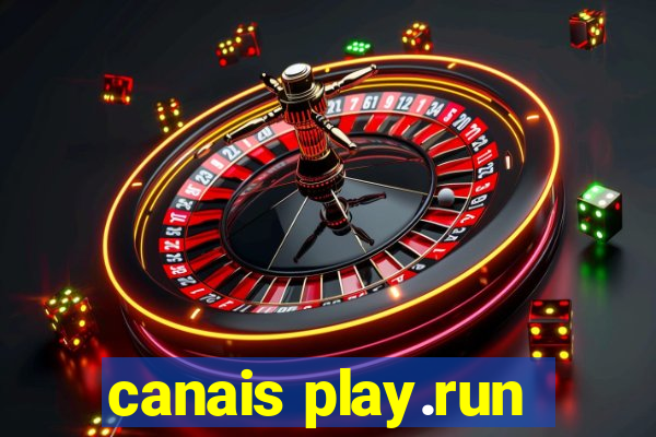 canais play.run